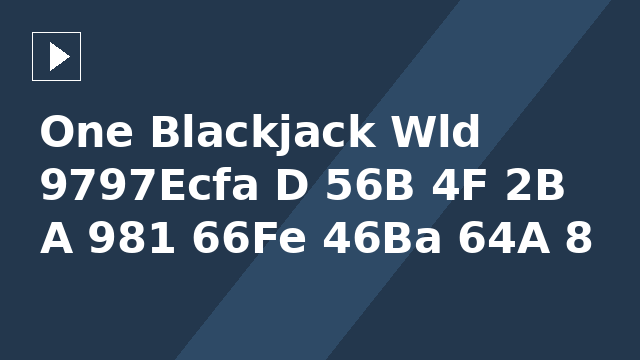 One Blackjack Wld 9797Ecfa D 56B 4F 2B A 981 66Fe 46Ba 64A 8