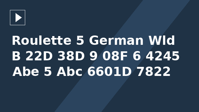Roulette 5 German Wld B 22D 38D 9 08F 6 4245 Abe 5 Abc 6601D 7822